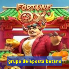 grupo de aposta betano